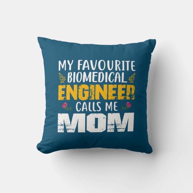 Engineer Biomedical Engineer Calls Me Mom Throw Pillow (Front)