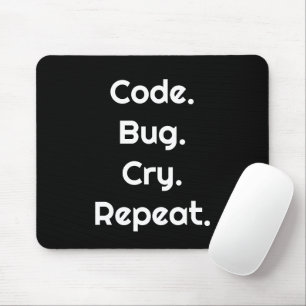 Engineer & Coder – Code. Bug. Cry. Repeat  Mouse Pad