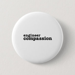 Engineer Compassion 2 Inch Round Button