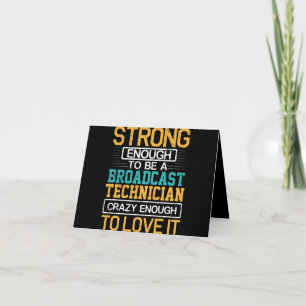 Engineer Crazy Enough To Be A Broadcast Technician Thank You Card