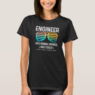 Engineer Definition Like A Normal Engineer Only Co T-Shirt