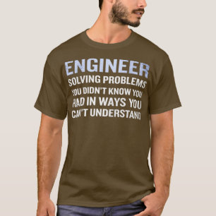 Engineer Definition Solving Problem Funny Quote  T-Shirt