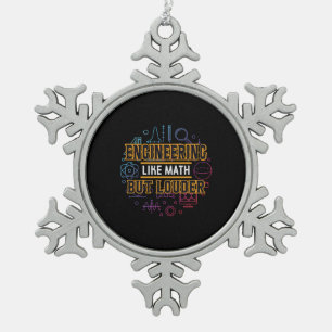 Engineer Engineering Like Math Snowflake Pewter Christmas Ornament