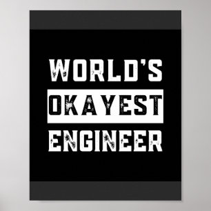 engineer, engineering, okayest, funny, humour poster