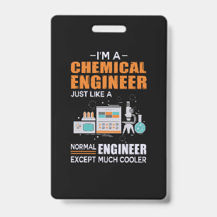 Engineer I Am A Chemical Engineer Badge