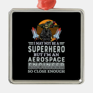 Engineer I Am An Aerospace Engineer Metal Ornament