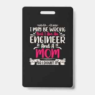 Engineer I Am An Engineer And A Mom Badge
