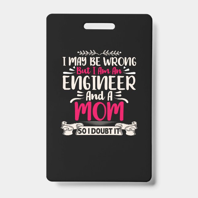 Engineer I Am An Engineer And A Mom Badge (Front)