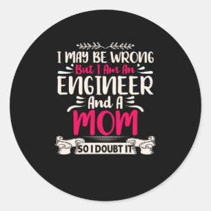 Engineer I Am An Engineer And A Mom Classic Round Sticker