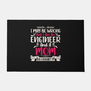 Engineer I Am An Engineer And A Mom Doormat
