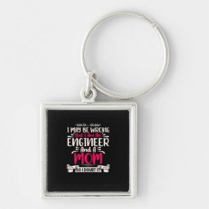 Engineer I Am An Engineer And A Mom Keychain