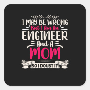 Engineer I Am An Engineer And A Mom Square Sticker
