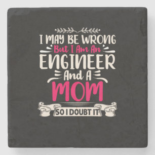 Engineer I Am An Engineer And A Mom Stone Coaster