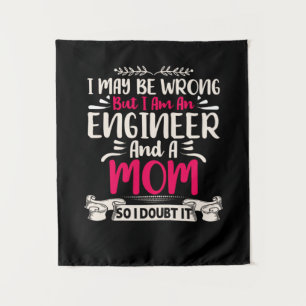 Engineer I Am An Engineer And A Mom Tapestry