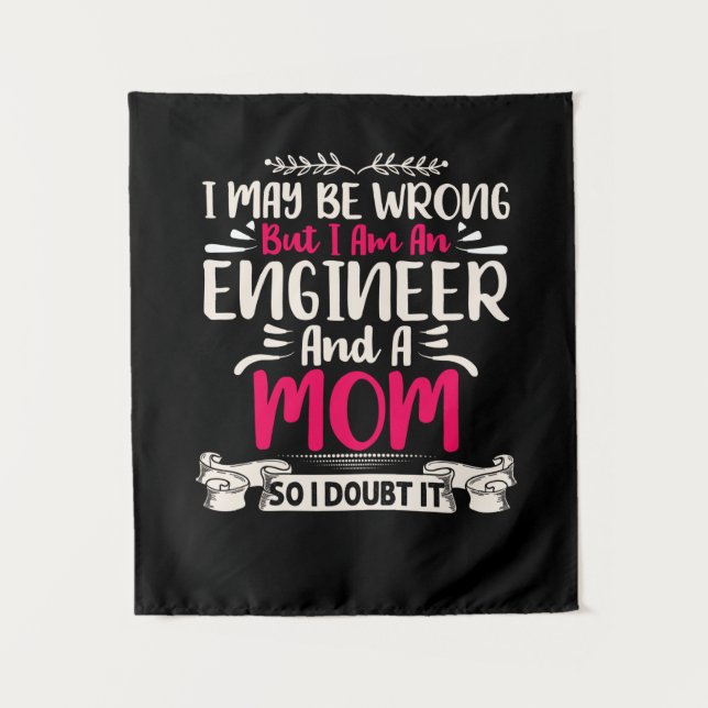 Engineer I Am An Engineer And A Mom Tapestry (Front)