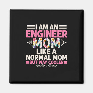 Engineer I Am An Engineer Mom Magnet