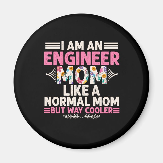 Engineer I Am An Engineer Mom Magnet (Front)