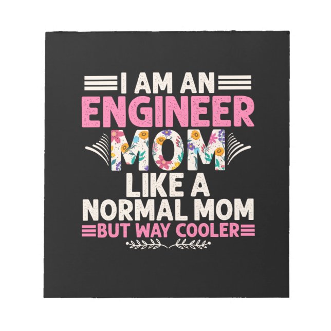 Engineer I Am An Engineer Mom Notepad (Front)