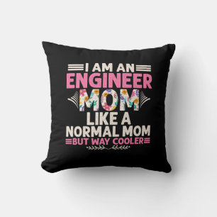 Engineer I Am An Engineer Mom Throw Pillow