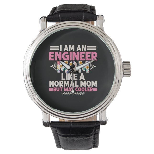 Engineer I Am An Engineer Mom Watch (Front)