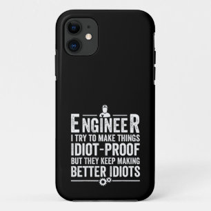 Engineer I Try To Make Things Idiot-Proof iPhone 11 Case