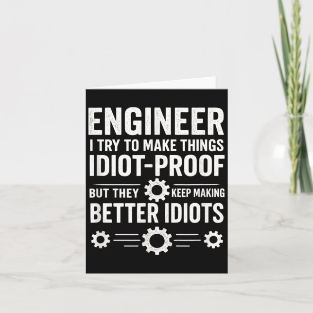 Engineer - Idiot-Proof Sarcastic Humour Quote Card (Front)