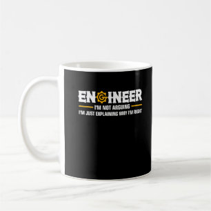 Engineer I'm Not Arguing Funny Engineering Coffee Mug