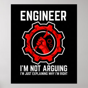 Engineer I'm Not Arguing Funny Engineering Poster