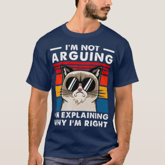 engineer Im Not Arguing Funny Engineering T-Shirt