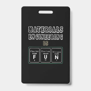 Engineer Materials Engineering Is Fun Badge