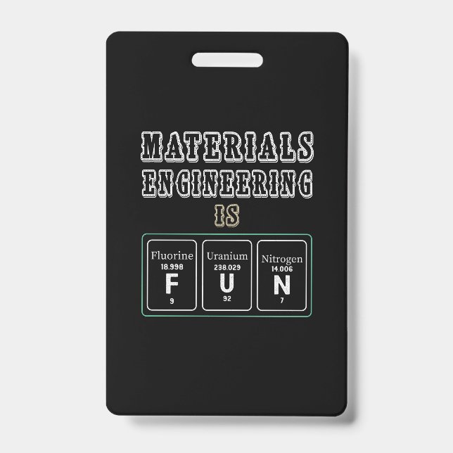 Engineer Materials Engineering Is Fun Badge (Front)