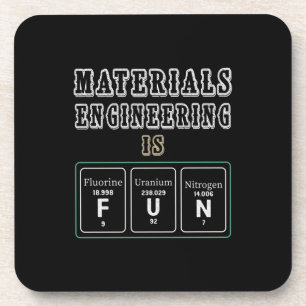 Engineer Materials Engineering Is Fun Coaster