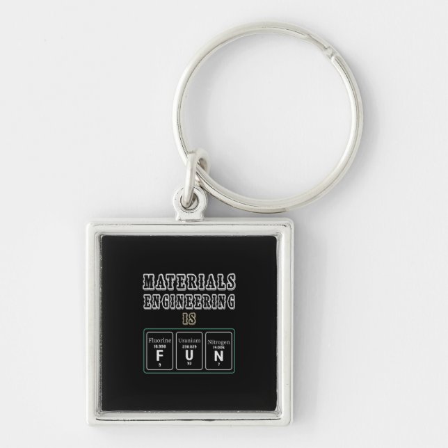 Engineer Materials Engineering Is Fun Keychain (Front)