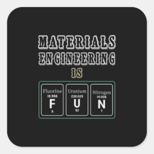 Engineer Materials Engineering Is Fun Square Sticker
