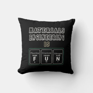 Engineer Materials Engineering Is Fun Throw Pillow