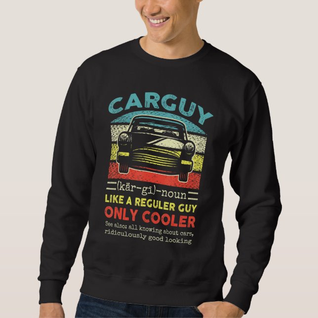 Engineer Mechanic Car Guy Definition Sweatshirt (Front)
