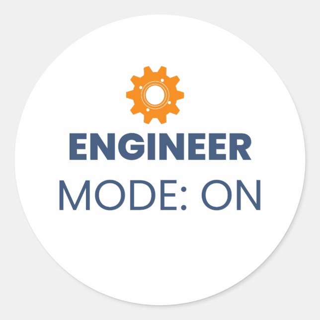 Engineer Mode On Funny Engineering Design Classic Round Sticker (Front)