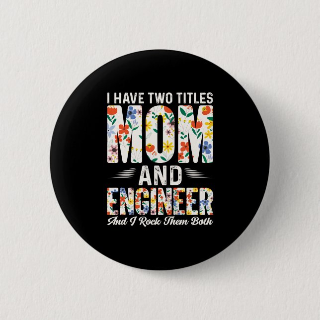 Engineer Mom And Engineer I Rock Them 2 Inch Round Button (Front)