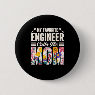 Engineer My Favorite Engineer Calls Me Mom 2 Inch Round Button