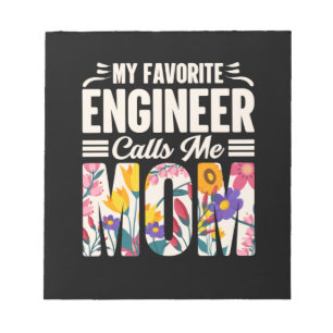Engineer My Favorite Engineer Calls Me Mom Notepad