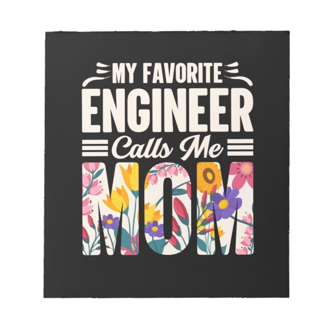 Engineer My Favorite Engineer Calls Me Mom Notepad (Front)