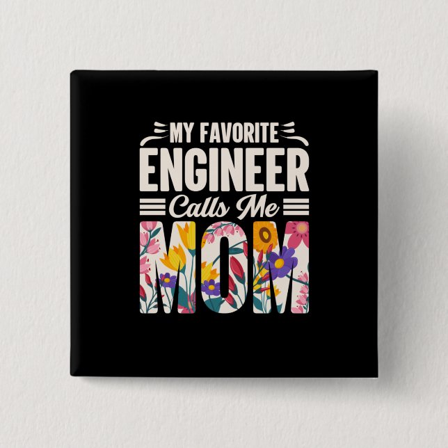 Engineer My Favourite Engineer Calls Me Mom 2 Inch Square Button (Front)