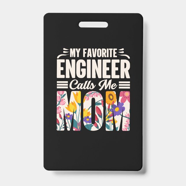Engineer My Favourite Engineer Calls Me Mom Badge (Front)