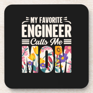 Engineer My Favourite Engineer Calls Me Mom Coaster