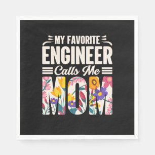 Engineer My Favourite Engineer Calls Me Mom Napkin
