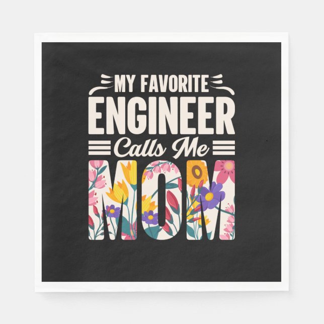 Engineer My Favourite Engineer Calls Me Mom Napkin (Front)