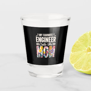 Engineer My Favourite Engineer Calls Me Mom Shot Glass