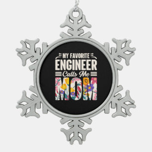 Engineer My Favourite Engineer Calls Me Mom Snowflake Pewter Christmas Ornament