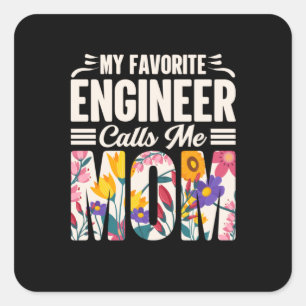 Engineer My Favourite Engineer Calls Me Mom Square Sticker