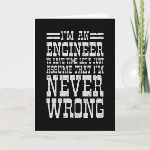 Engineer Never Wrong Funny Engineering Graduation Card